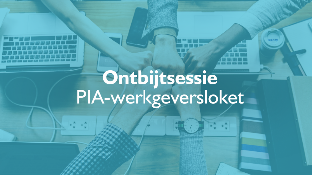 Ontbijtsessie | PIA-werkgeversloket